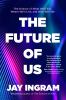 Go to record The future of us : the science of what we'll eat, where we...