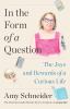 Go to record In the form of a question : the joys and rewards of a curi...