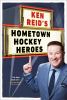 Go to record Ken Reid's hometown hockey heroes