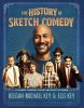 Go to record The history of sketch comedy : a journey through the art a...