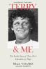 Go to record Terry & me : the inside story of Terry Fox's Marathon of H...