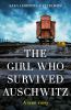 Go to record The girl who survived Auschwitz : a true story