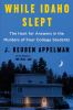 Go to record While Idaho slept : the hunt for answers in the murders of...