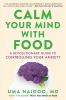Go to record Calm your mind with food : a revolutionary guide to contro...