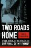 Go to record Two roads home : Hitler, Stalin and the miraculous surviva...