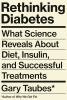 Go to record Rethinking diabetes : what science reveals about diet, ins...