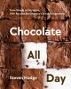 Go to record Chocolate all day : from simple to decadent, 100+ recipes ...