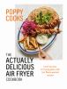Go to record Poppy cooks : the actually delicious air fryer cookbook