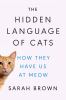 Go to record The hidden language of cats : how they have us at meow
