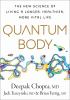 Go to record Quantum body : the new science of living a longer, healthi...
