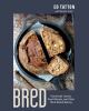 Go to record BReD : sourdough loaves, small breads, and other plant-bas...