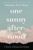 Go to record One Sunny Afternoon : A Memoir of Trauma and Healing.