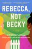 Go to record Rebecca, not Becky : a novel