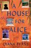 Go to record A house for Alice : a novel