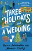 Go to record Three holidays and a wedding : a novel