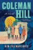 Go to record Coleman Hill : a novel