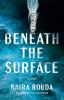Go to record Beneath the surface : a novel