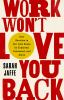 Go to record Work won't love you back : how devotion to our jobs keeps ...
