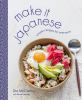 Go to record Make it Japanese : simple recipes for everyone