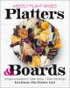 Go to record Mostly Plant-Based Platters and Boards : Gorgeous Spreads ...