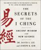 Go to record The secrets of the I ching : ancient wisdom and new science
