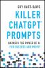 Go to record Killer ChatGPT prompts : harness the power of AI for succe...
