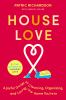 Go to record House love : a joyful guide to cleaning, organizing, and l...