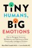 Go to record Tiny humans, big emotions : how to navigate tantrums, melt...