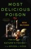 Go to record Most Delicious Poison : The Story of Nature's Toxins--From...