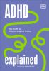 Go to record ADHD explained : your tool kit to understanding and thriving
