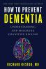 Go to record How to prevent dementia : understanding and managing cogni...