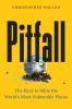 Go to record Pitfall : the race to mine the world's most vulnerable pla...