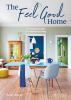 Go to record The feel good home : a practical guide to conscious living