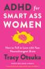 Go to record ADHD for Smart Ass Women : How to Fall in Love with Your N...