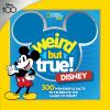 Go to record Weird but true! Disney : 300 wonderful facts to celebrate ...