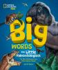 Go to record Big Words for Little Paleontologists : The Dino Dictionary...