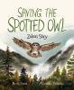 Go to record Saving the spotted owl : Zalea's story : a true story