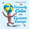Go to record Margret & H.A. Rey's curiously calm with Curious George