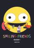 Go to record Smiling friends. The complete first season.
