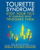 Go to record Tourette syndrome: stop your tics by learning what trigger...