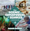 Go to record The science and superpowers of seaweed : a guide for kids