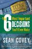 Go to record The 6 most important decisions you'll ever make : a guide ...