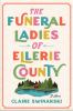 Go to record The funeral ladies of Ellerie County : a novel
