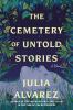 Go to record The cemetery of untold stories : a novel