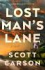 Go to record Lost man's lane : a novel