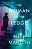 Go to record The woman on the ledge : a novel