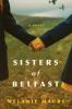 Go to record Sisters of Belfast : a novel