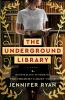 Go to record The underground library : a novel