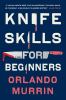 Go to record Knife skills for beginners : a novel