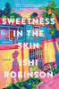 Go to record Sweetness in the skin : a novel